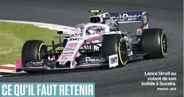  ?? PHOTO AFP ?? Lance Stroll au volant de son bolide à Suzaka.