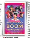  ??  ?? Bollywood Boom Author: Roopa Swaminatha­n Publisher: Penguin Random House Pages: 221; Price: Rs 399