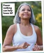  ?? ?? Power walking can help lower BP