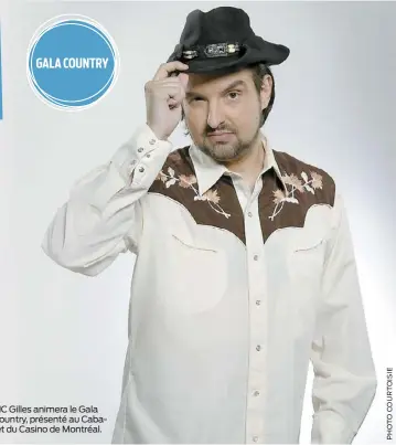  ??  ?? MC Gilles animera le Gala Country, présenté au Cabaret du Casino de Montréal.
