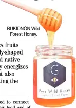  ??  ?? BUKIDNON Wild Forest Honey.