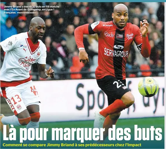  ?? PHOTO D’ARCHIVES ?? Jimmy Briand a inscrit 32 buts en 118 matchs avec l’En Avant de Guingamp, en Ligue 1 française.