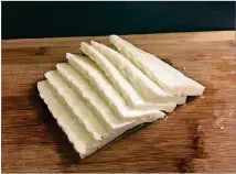  ?? CONTRIBUTE­D BY ADDIE BROYLES ?? Halloumi is a dense cheese that doesn’t melt when baked or fried.