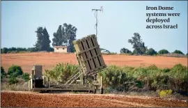  ?? PHOTO: FLASH 90 ?? Caption Iron Dome systems were deployed across Israel