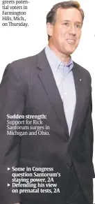  ?? By Bill Pugliano, Getty Images ?? Sudden strength: Support for Rick Santorum surges in Michigan and Ohio.