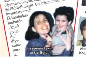  ??  ?? YAsEmIn 7EkIn vE kızı BEtül. AyşE KonAkçı NumAn KonAkçı