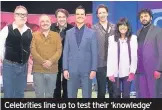  ??  ?? Celebritie­s line up to test their ‘knowledge’