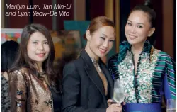  ??  ?? Marilyn Lum, Tan Min-li and Lynn Yeow-de Vito