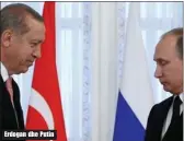  ??  ?? Erdogan dhe Putin