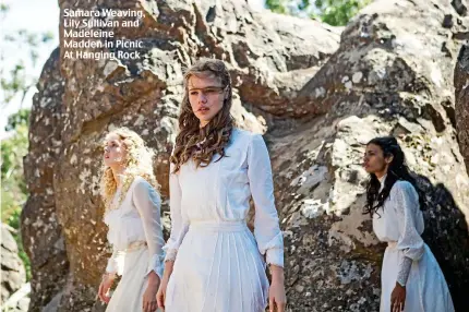  ??  ?? Samara Weaving, Lily Sullivan and Madeleine Madden in Picnic At Hanging Rock