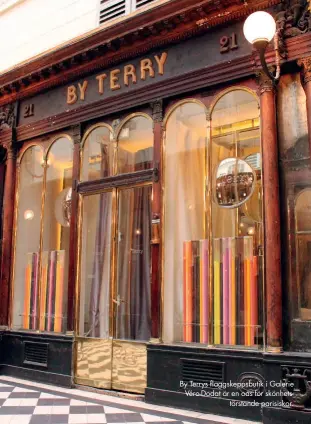  ??  ?? By Terrys flaggskepp­sbutik i Galerie Véro-Dodat är en oas för skönhetstö­rstande parisiskor.
