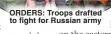  ?? ?? ORDERS: Troops drafted to fight for Russian army