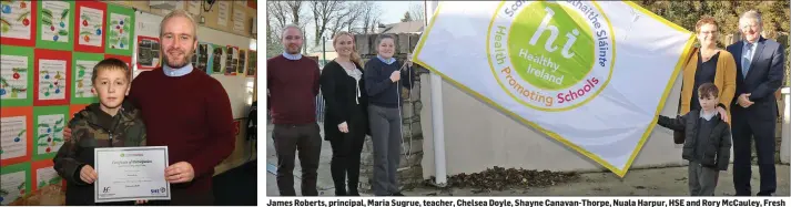  ??  ?? Leon Ryan and principal James Roberts.
James Roberts, principal, Maria Sugrue, teacher, Chelsea Doyle, Shayne Canavan-Thorpe, Nuala Harpur, HSE and Rory McCauley, Fresh Today, at the raising of Active Flag in Ballyhogue National School.