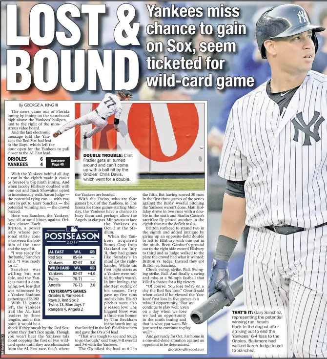  ??  ?? representi­ng the potential winning run, heads back to the dugout after striking out to end the Yankees’ 6-4 loss to the Orioles. Baltimore had walked Aaron Judge to get Frazier gets all turned around and can’t come up with a ball hit by the Orioles’...