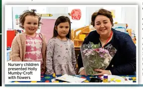  ?? ?? Nursery children presented Holly Mumby-Croft with flowers