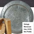  ??  ?? Vintage Moroccan tray, £132, Dee Puddy