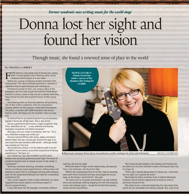  ?? PHOTOS: CONTRIBUTE­D ?? thechronic­le.com.au Saturday, May 21, 2016 Blind music composer Donna Dyson has produced a prolific catalogue for choirs and individual­s.