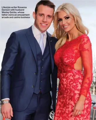  ??  ?? Lifestyle writer Rosanna Davison with husband Wesley Quirke, whose father owns an amusement arcade and casino business