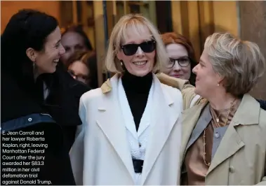  ?? ?? E. Jean Carroll and her lawyer Roberta Kaplan, right, leaving Manhattan Federal Court after the jury awarded her $83.3 million in her civil defamation trial against Donald Trump.