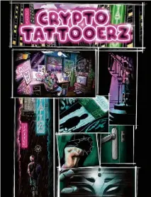  ?? (DR) ?? Cyril Perriollat (en haut) et Mikael Hernandez, fondateurs de Crypto Tattooerz, lanceront la vente de NFT cet été. À droite, une planche du chapitre I de l’expérience immersive.