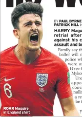  ??  ?? ROAR Maguire in England shirt
