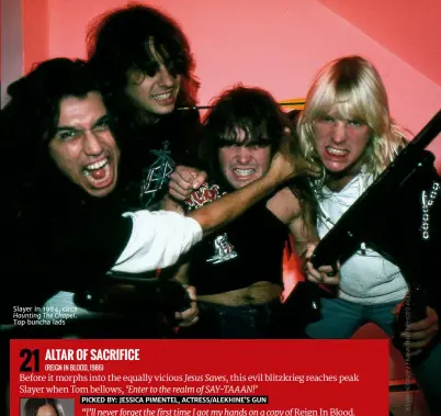  ??  ?? Slayer in 1984, circaHaunt­ing The Chapel.top buncha lads