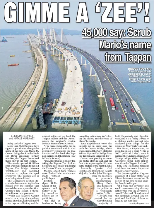 ??  ?? BRIDGE TOO FAR: An online petition is urging pols to switch the Mario M. Cuomo Bridge’s name back to the Tappan Zee.