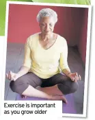  ?? Exercise is important as you grow older ??