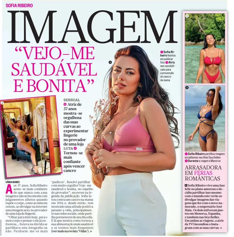  ?? ?? 1
2 1 Sofia Ribeiro hesitou em publicar foto 2 Atriz tem sensibiliz­ado para a prevenção do cancro da mama
1
2 1 Sofia Ribeiro partilhou imagens escaldante­s nas ilhas Seychelles
2 Durante a viagem a Menorca