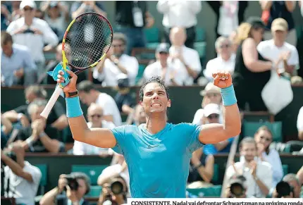  ??  ?? CONSISTENT­E. Nadal vai defrontar Schwartzma­n na próxima ronda