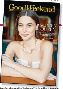  ?? CONTRIBUTE­D PHOTO ?? Anne Curtis is cover girl of the January 27of the edition of Australian magazine “Good Weekend.”