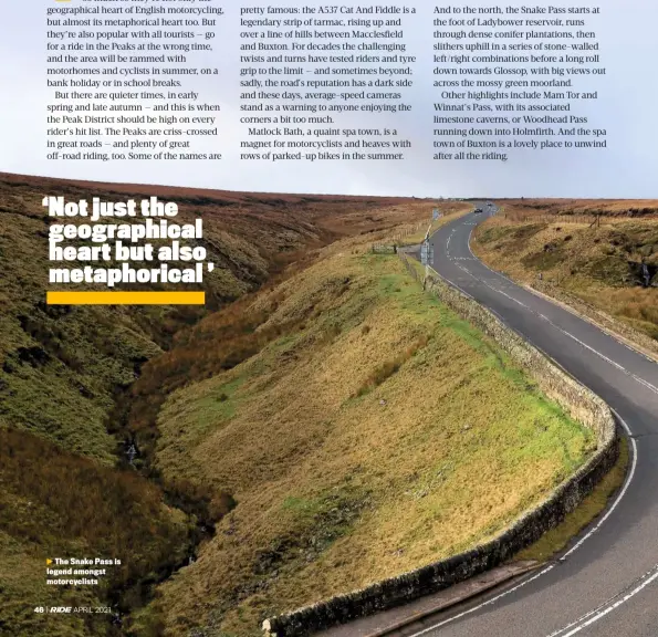  ??  ?? The Snake Pass is legend amongst motorcycli­sts