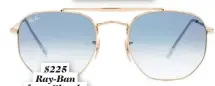  ??  ?? $225 Ray-Ban from Clearly