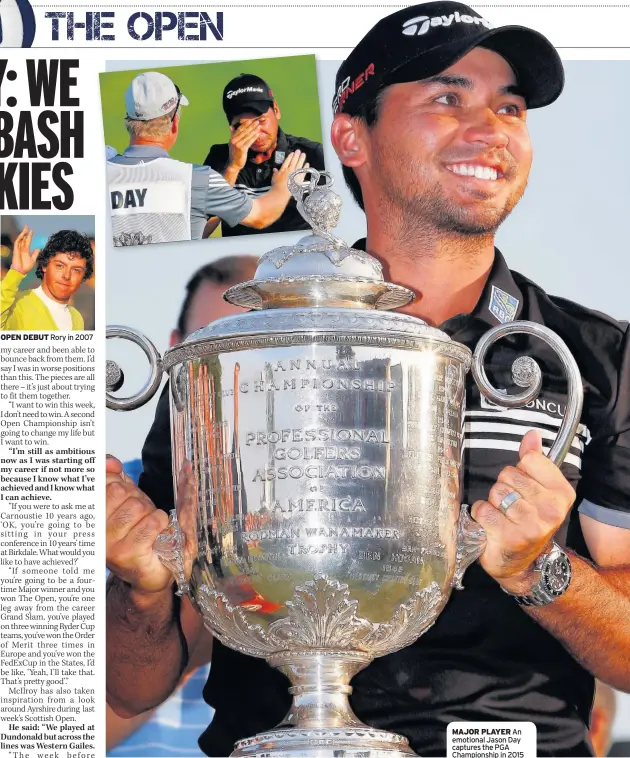  ??  ?? OPEN DEBUT Rory in 2007 MAJOR PLAYER An emotional Jason Day captures the PGA Championsh­ip in 2015