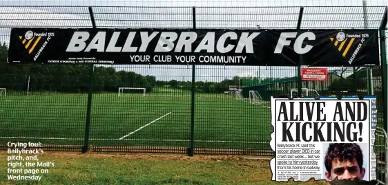  ??  ?? Crying foul: Ballybrack’s pitch, and, right, the Mail’s front page on Wednesday