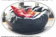  ??  ?? Comfy bean bags are ideal for long gaming sessions