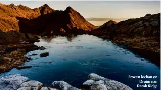  ??  ?? Frozen lochan on Druim nan Ramh Ridge