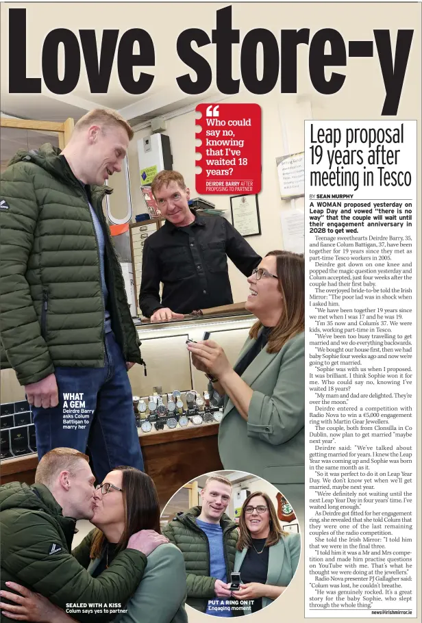  ?? ?? WHAT A GEM Deirdre Barry asks Colum Battigan to marry her
SEALED WITH A KISS Colum says yes to partner
Who could say no, knowing that I’ve waited 18 years? DEIRDRE BARRY AFTER PROPOSING TO PARTNER
PUT A RING ON IT Engaging moment