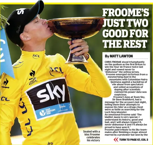  ??  ?? Sealed with a kiss: Froome celebrates his victory