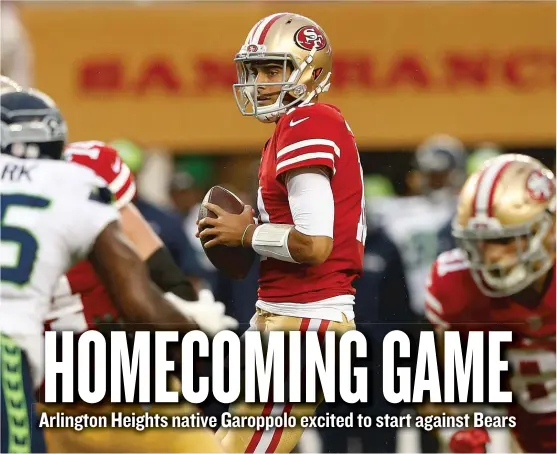  ??  ?? Quarterbac­k Jimmy Garoppolo, who starred at Rolling Meadows and Eastern Illinois, will make his first start for the 49ers on Sunday at Soldier Field. | GETTY IMAGES
