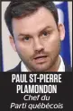  ??  ?? PAUL ST-PIERRE PLAMONDON
Chef du Parti québécois
