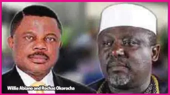  ??  ?? Willie Abiano and Rochas Okorocha