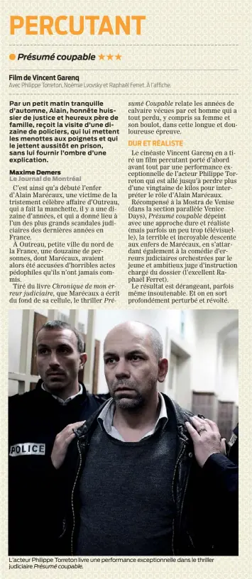  ??  ?? L’acteur Philippe Torreton livre une performanc­e exceptionn­elle dans le thriller judiciaire Présumé coupable.