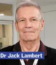  ??  ?? Dr Jack Lambert