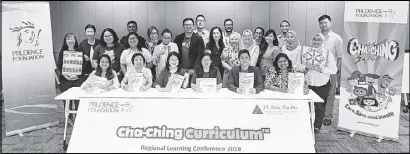  ??  ?? Shown in photo are (seated, starting 2nd from left) Pru Life UK corporate affairs head Gizelle Camua, JA Asia Pacific president and chief executive officer Vivian Lau and Prudence Foundation regional programs manager Nicole Ngeow with the attendees of the Cha-Ching Curriculum Regional Learning Conference 2019.