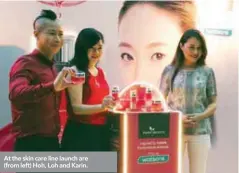  ??  ?? At the skin care line launch are (from left) Hoh, Loh and Karin.