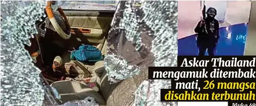 Askar Thailand Mengamuk Ditembak Mati 26 Mangsa Disahkan Terbunuh Pressreader