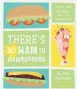  ??  ?? ‘There’s No Ham in Hamburger’
By Kim Zachman; Running Press Kids, 144 pages, $17