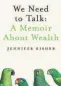  ??  ?? “We Need to Talk: A Memoir About Wealth”
By Jennifer Risher (Xeno Books; 280 pages; $26.95)