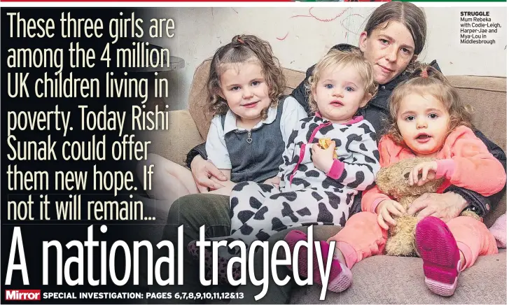  ??  ?? STRUGGLE Mum Rebeka with Codie-Leigh, Harper-Jae and Mya-Lou in Middlesbro­ugh